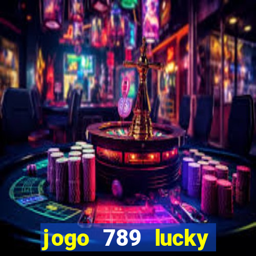 jogo 789 lucky paga mesmo